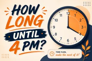 How Long Until 4 PM? Here’s Your Instant Answer (Plus the Easy Math Trick)