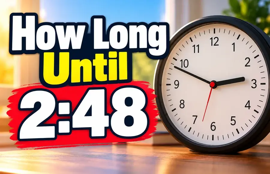 How Long Until 2:48